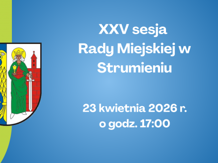 XXV sesja Rady Miejskiej w Strumieniu 23 kwietnia 2026r.
